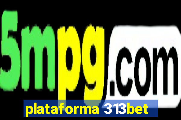 plataforma 313bet